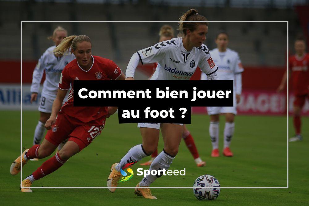 Comment bien jouer au foot ?