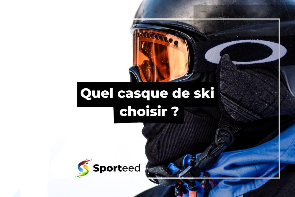 Quel casque de ski choisir ?