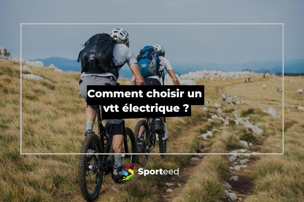 Comment choisir un vtt électrique ?