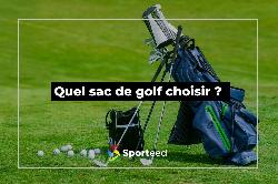 Le guide complet : Quel sac de golf choisir ?