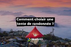 Guide : Comment choisir une tente de randonnée ? 