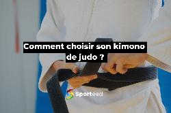 Guide pratique : Comment choisir son kimono de judo ?