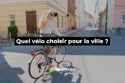 Le guide : Quel vélo choisir pour la ville ?