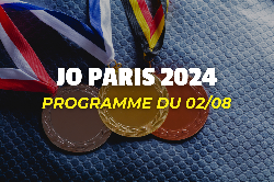 Paris 2024 - Le programme des JO du jour : 02/08/2024