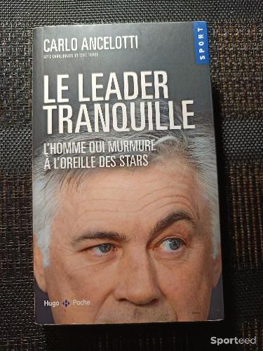 Football - Livre Football Le Leader Tranquille - L'Homme qui murmurait à l'oreille des stars - Carlo Ancelotti  - photo 3