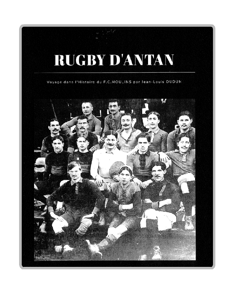 Librairie du sportif - Rugby d'antan ou l'histoire d'un club le FCMOULINS  - photo 1