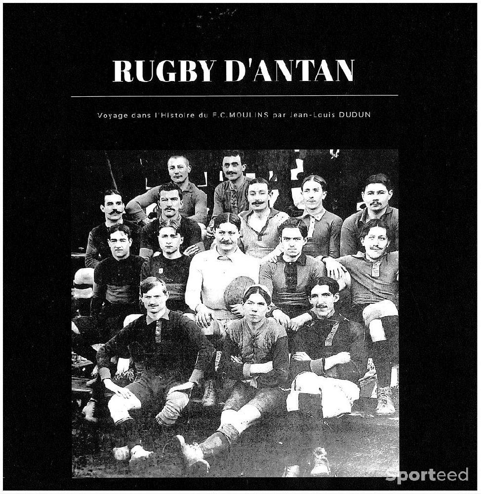 Librairie du sportif - Rugby d'antan ou l'histoire d'un club le FCMOULINS  - photo 2