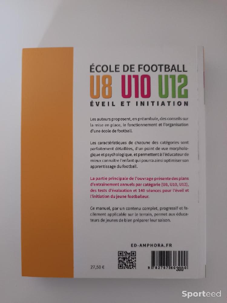 Librairie du sportif - École de Football U8-U10-U12 Éveil et initiation - Planification annuelle séances Tests d'évaluation - Cédric Cattenoy - François Gil - photo 2