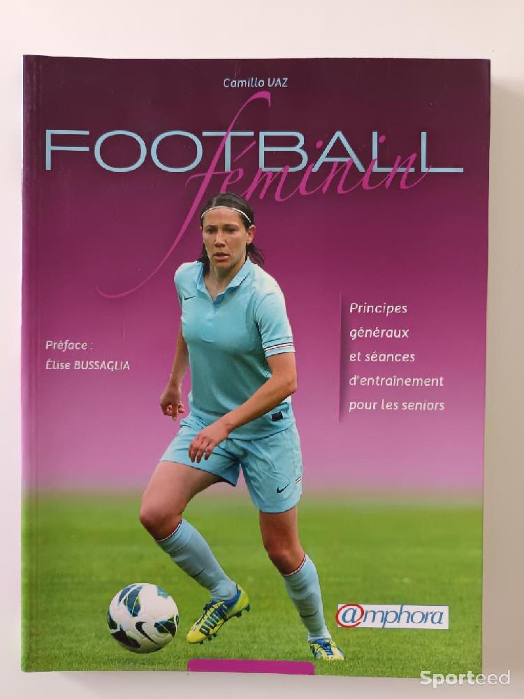 Librairie du sportif - Football féminin - Principes généraux et séances d'entraînement pour les seniors - photo 1