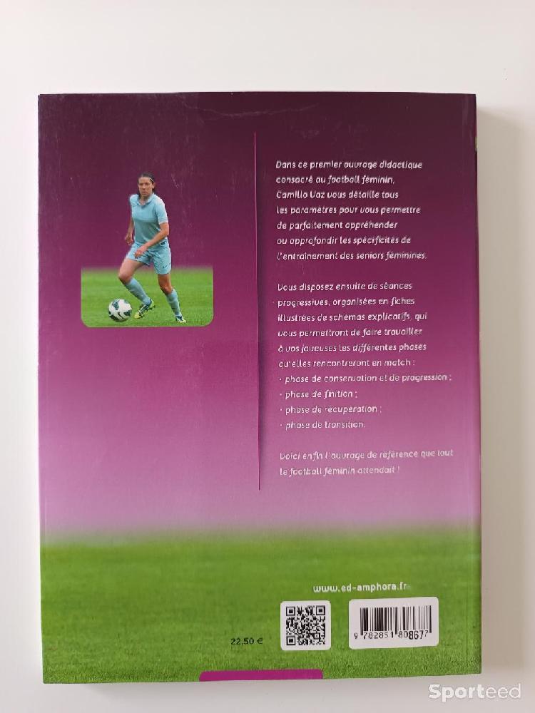Librairie du sportif - Football féminin - Principes généraux et séances d'entraînement pour les seniors - photo 2