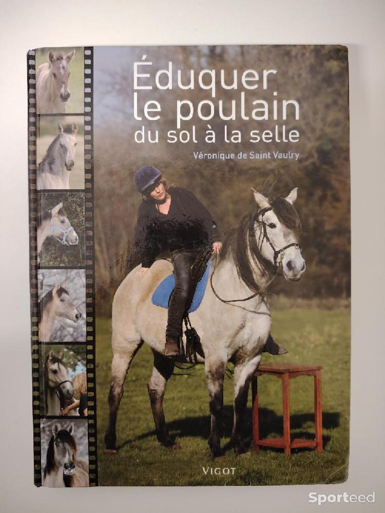 Librairie du sportif - Équitation Éduquer le poulain du sol à la selle - Véronique de Sainr-Vaulry - photo 1