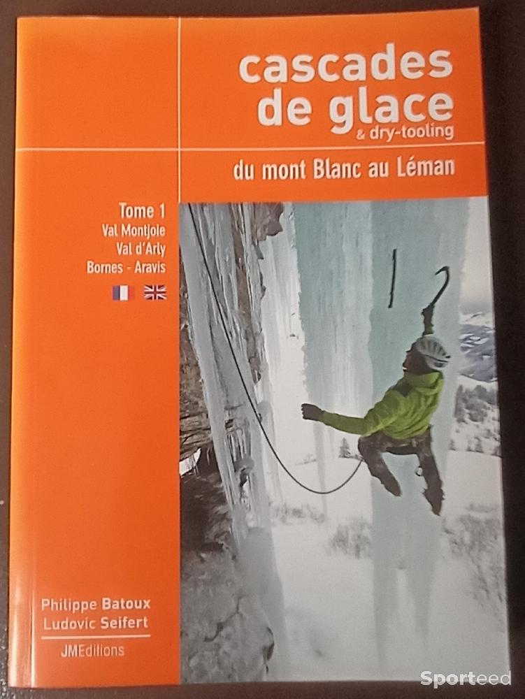 Alpinisme - Topo cascades de glace du Mont Blanc au Léman tome1 - photo 1