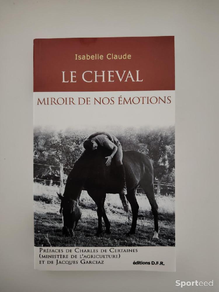 Equitation - Le Cheval Miroir de nos émotions - Isabelle Claude - photo 1
