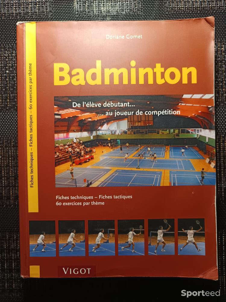 Badminton - Livre Badminton - De l'élève débutant au joueur de compétition - Doriane Gomet  - photo 1